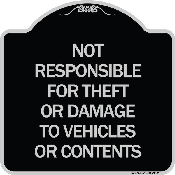 Not Responsible for Theft or Damage to Vehicles or Contents Heavy-Gauge Alum, 18" H, BS-1818-23541